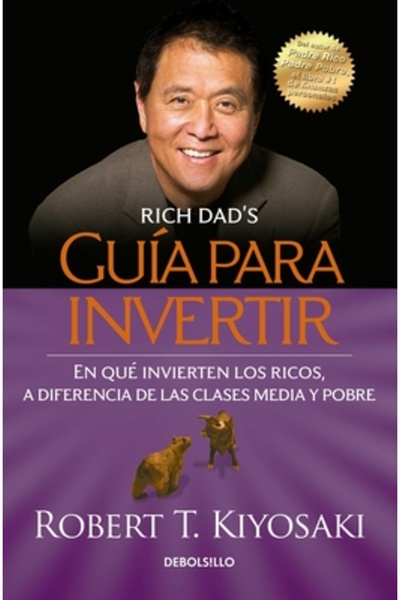 Debolsillo Guaa Para Invertir / Rich Dad's Guide to Investing: What the Rich ...