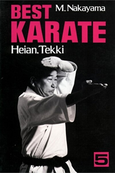Kessinger Pub Llc Best Karate, Volume 5: Heian, Tekki