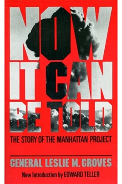 Da Capo Press Now It Can Be Told: The Story of the Manhatten Project