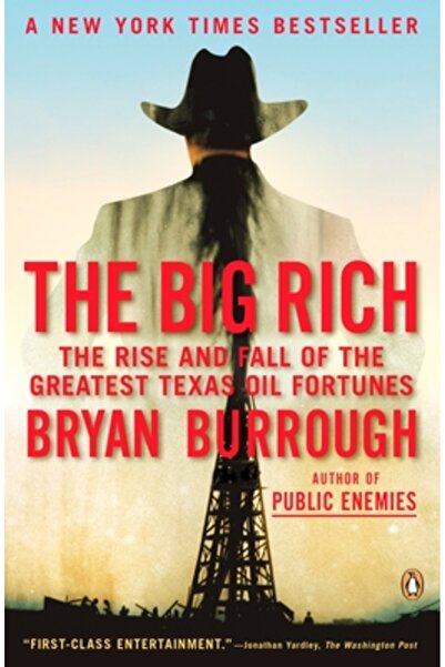 Penguin Books The Big Rich: The Rise and Fall of the Greatest Texas Oil Fortunes