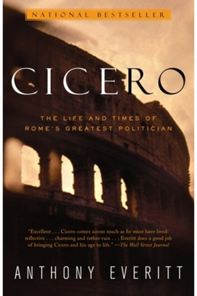 Random House Trade Cicero: The Life and Times of Rome's Greatest Politician