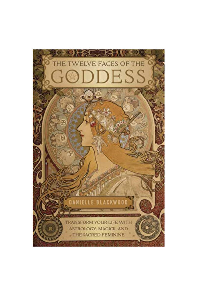 Llewellyn Pubn The Twelve Faces of the Goddess: Transform Your Life with Astr...