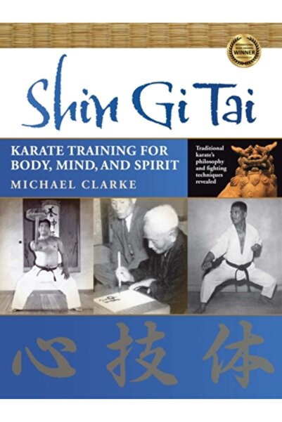 Cambridge Univ Pr Shin Gi Tai: Karate Training for Body, Mind, and Spirit