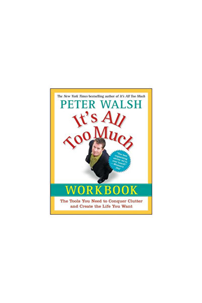 Free Press It's All Too Much Workbook: The Tools You Need to Conquer Clutter ...