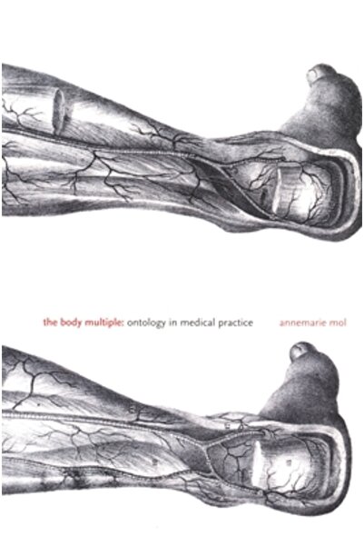 Duke University Press Books The Body Multiple: Ontology in Medical Practice