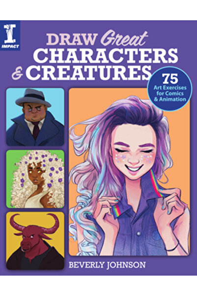 F+W Media Draw Great Characters and Creatures: 75 Art Exercises for Comics an...