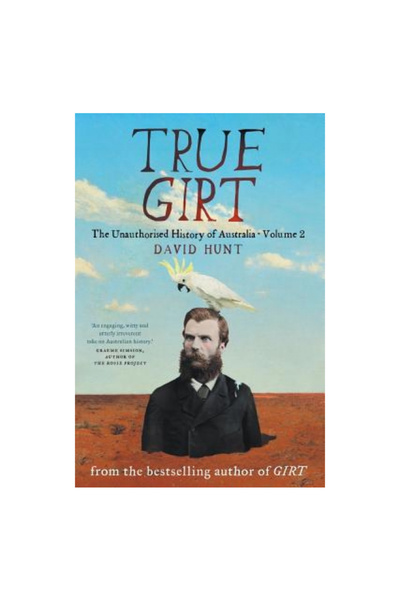 Black Inc True Girt: Istoria neautorizată a Australiei
