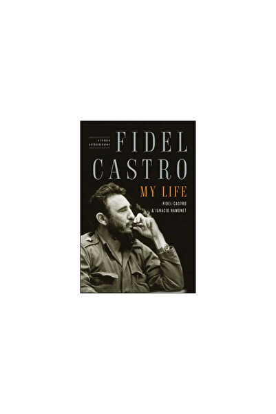 Scribner Book Company Fidel Castro: My Life: A Spoken Autobiography
