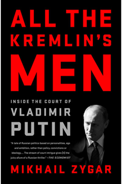 Public Affairs All the Kremlin's Men: Inside the Court of Vladimir Putin