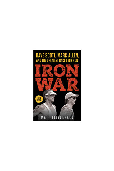 Triumph Books Iron War: Dave Scott, Mark Allen, and the Greatest Race Ever Run