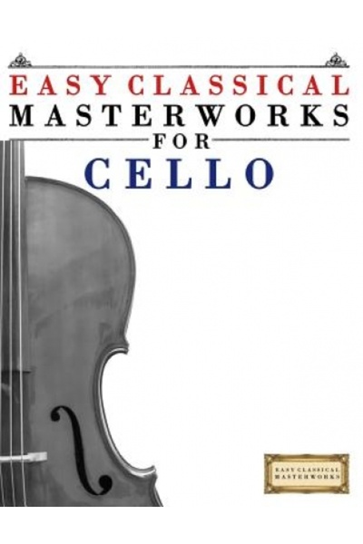 Outskirts Pr Easy Classical Masterworks for Cello: Music of Bach, Beethoven, Brahms, Handel, Haydn, Mozart, Schub