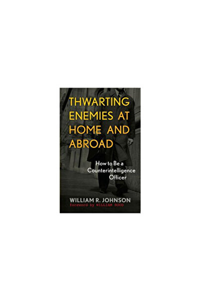 Georgetown University Press Thwarting Enemies at Home and Abroad: How to Be a...