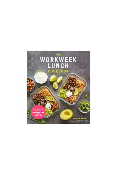 Page Street Pub The Workweek Lunch Cookbook: Easy, Delicious Meals to Meal Prep, Pack and Take on the Go