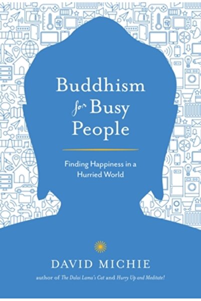 Kessinger Pub Llc Buddhism for Busy People: Finding Happiness in an Uncertain...