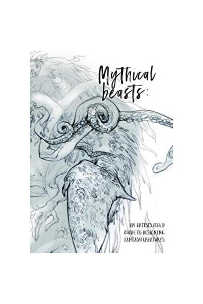 3D Total Pub Mythical Beasts: An Artist's Field Guide to Designing Fantasy Cr...