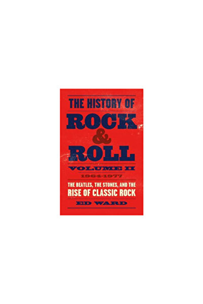 Flatiron Books The History of Rock & Roll, Volume 2: 1964-1977: The Beatles, ...