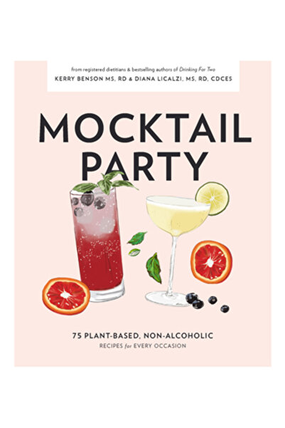 Blue Star Pr Mocktail Party: 75 Plant-Based, Non-Alcoholic Mocktail Recipes f...