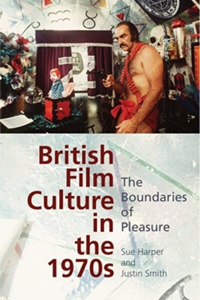 Edinburgh Univ Pr British Film Culture in the 1970s: The Boundaries of Pleasure
