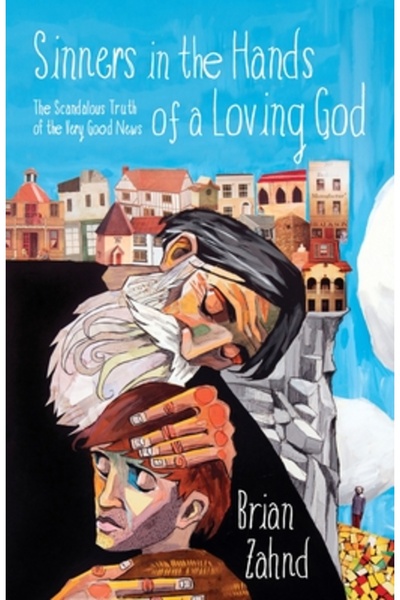Dover Pubn Inc Sinners in the Hands of a Loving God: The Scandalous Truth of ...