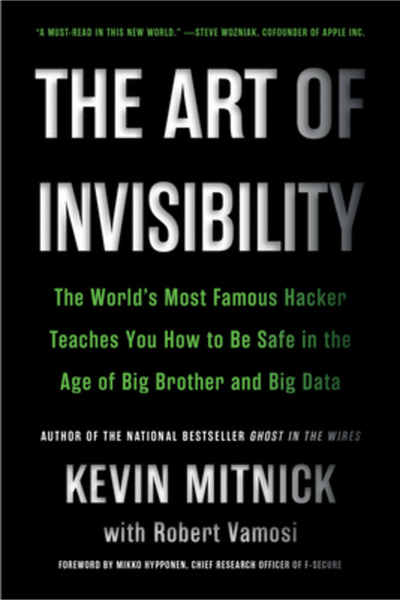 Little Brown & Co Inc The Art of Invisibility: The World's Most Famous Hacker...