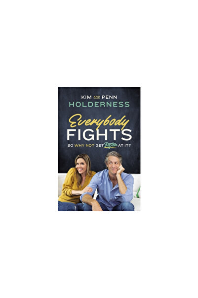 Thomas Nelson Pub Everybody Fights: So Why Not Get Better at It?