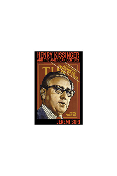 Harvard Univ Pr Henry Kissinger and the American Century