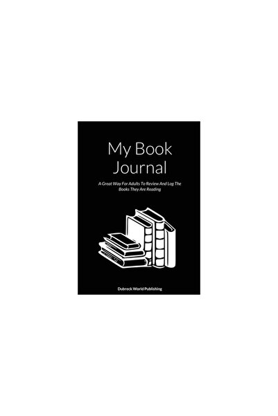 Lulu Pr My Book Journal: A Great Way For Adults To Review And Log The Books T...