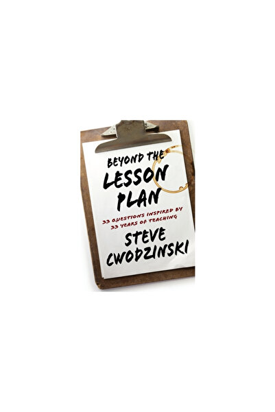 Wisdom Ed Beyond the Lesson Plan: 33 Questions Inspired by 33 Years of Teaching