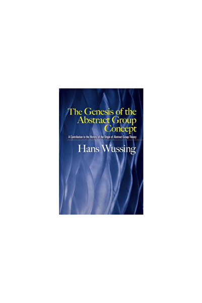 Dover Pubn Inc Geneza conceptului de grup abstract: o contribuție la istoria ...