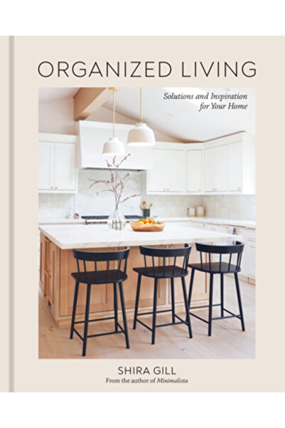 Ten Speed Pr Organized Living: Solutions and Inspiration for Your Home [A Hom...