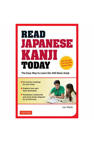 Tuttle Pub Read Japanese Kanji Today: The Easy Way to Learn the 400 Basic Kan...
