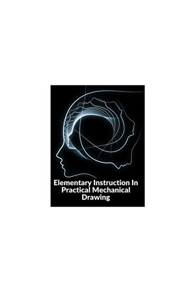 Perthes Klett Elementary Instruction In Practical Mechanical Drawing: Preparation Of Drawing Instruments With Exam