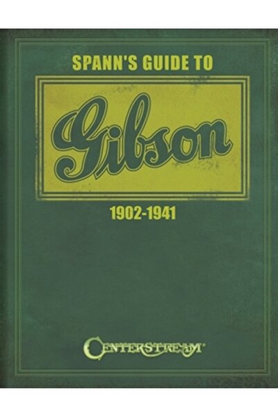Kessinger Pub Llc Spann's Guide to Gibson 1902-1941