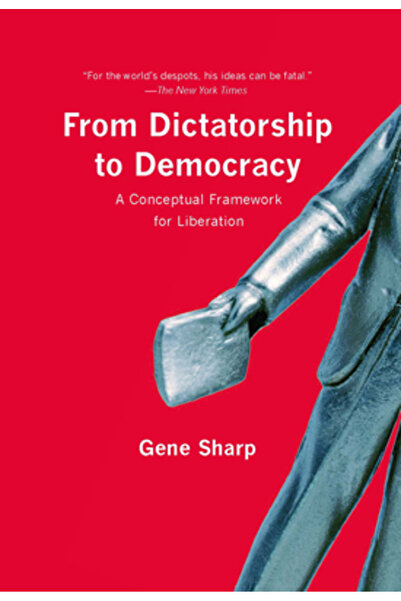 Cambridge Univ Pr From Dictatorship to Democracy: A Conceptual Framework for Liberation