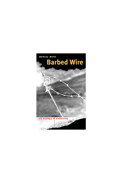 Wesleyan Univ Pr Barbed Wire: An Ecology of Modernity