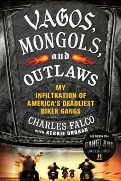 Stackpole Books Vagos, Mongols, and Outlaws: My Infiltration of America's Dea...