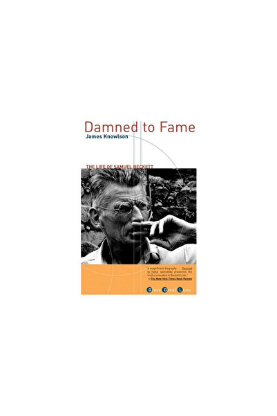 Grove Press Damned to Fame: The Life of Samuel Beckett