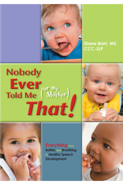 Sensory World Nobody Ever Told Me (or My Mother) That!: Everything from Bottl...