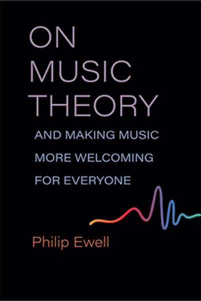 Univ Of Michigan Pr On Music Theory, and Making Music More Welcoming for Ever...