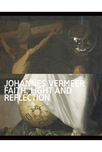 Nai010 Publ Johannes Vermeer: Faith, Light and Reflection