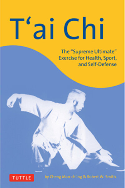 Tuttle Publishing T'Ai Chi: The "Supreme Ultimate" Exercise for Health, Sport...