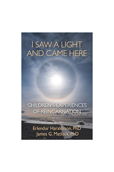 White Crow Books I Saw a Light and Came Here: Children's Experiences of Reincarnation