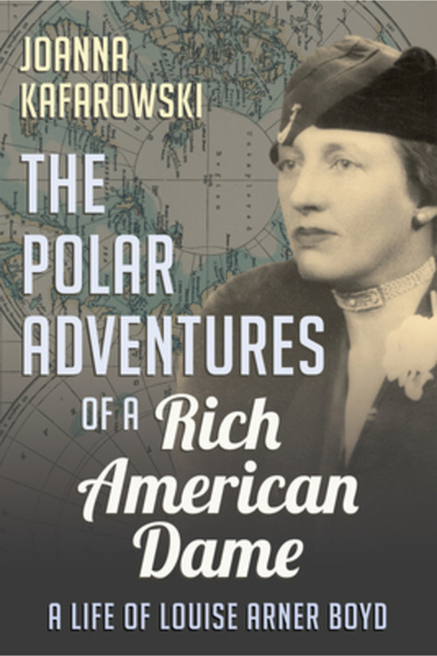 Dundurn Pr Ltd The Polar Adventures of a Rich American Dame: A Life of Louise...