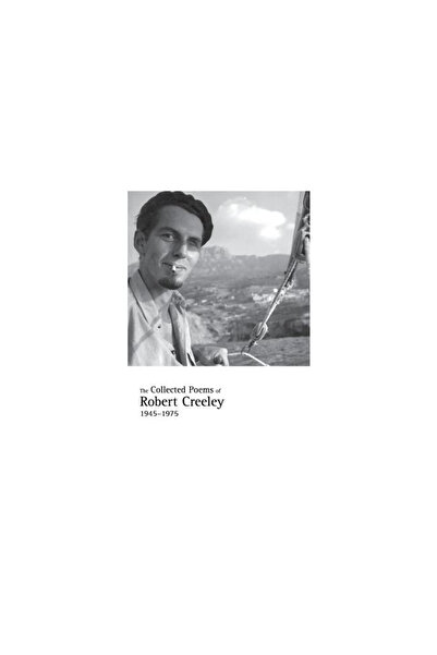 Univ Of California Pr The Collected Poems of Robert Creeley, 1945-1975