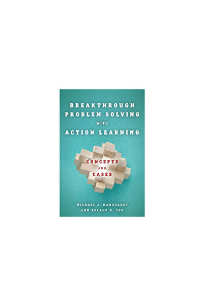 Stanford Univ Pr Breakthrough Problem Solving with Action Learning: Concepts ...