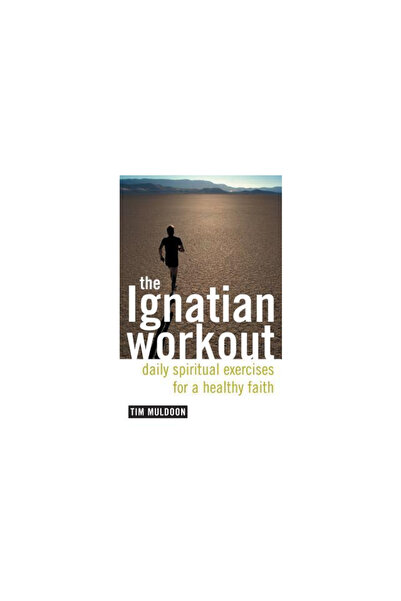 Loyola University Press The Ignatian Workout: Daily Spiritual Exercises for a...