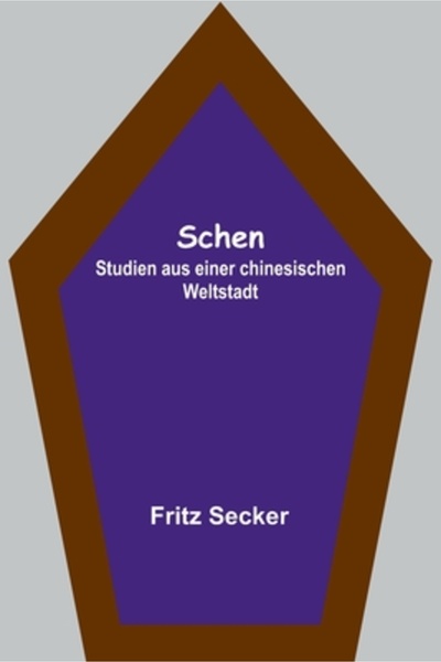 Alpha Ed Schen: Studien aus einer chinesischen Weltstadt