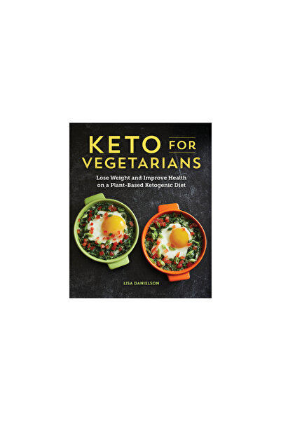 Rockridge Pr Keto for Vegetarians: Lose Weight and Improve Health on a Plant-Based Ketogenic Diet