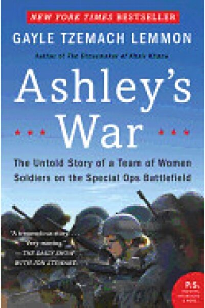 Perennial Ashley's War: The Untold Story of a Team of Women Soldiers on the Special Ops Battlefield