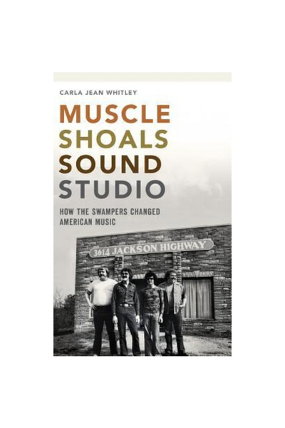 Oxford Univ Pr Studioul de sunet Muscle Shoals: Cum au schimbat Swampers muzi...